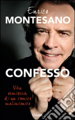 Confesso. Vita semiseria di un comico malinconico. E-book. Formato EPUB