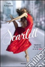 Scarlett. Qualcuno ha una vita, io ho la danza. E-book. Formato EPUB ebook