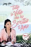 Tutte le volte che ho scritto ti amo. E-book. Formato EPUB ebook di Jenny Han