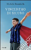 Vinceremo di sicuro. E-book. Formato EPUB ebook