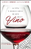 La vita è meravigliosa se bevi buon vino. E-book. Formato EPUB ebook