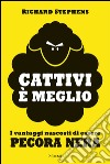 Cattivi è meglio. E-book. Formato EPUB ebook di Richard Stephens