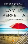 La vita perfetta. E-book. Formato EPUB ebook