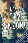 La nostra ultima canzone. E-book. Formato EPUB ebook