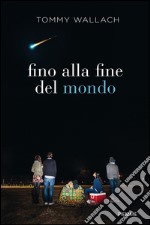 Fino alla fine del mondo. E-book. Formato EPUB ebook