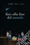 Fino alla fine del mondo. E-book. Formato EPUB ebook