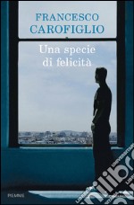 Una specie di felicità. E-book. Formato EPUB ebook