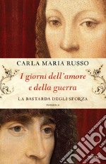 I giorni dell'amore e della guerra. E-book. Formato EPUB ebook