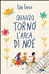 Quando tornò l'arca di Noè. E-book. Formato EPUB ebook