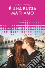 È una bugia ma ti amo. E-book. Formato EPUB ebook