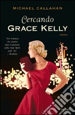 Cercando Grace Kelly. E-book. Formato EPUB ebook