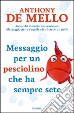 Messaggio per un pesciolino che ha sempre sete. E-book. Formato EPUB ebook