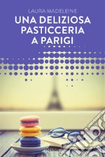 Una deliziosa pasticceria a Parigi. E-book. Formato EPUB ebook