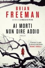 Ai morti non dire addio. E-book. Formato EPUB ebook