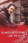 Il mio lieto fine... sei tu. E-book. Formato EPUB ebook di Elisa Gioia