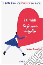 I timidi lo fanno meglio. E-book. Formato EPUB ebook