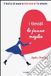 I timidi lo fanno meglio. E-book. Formato EPUB ebook