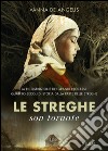 Le streghe son tornate. La ricostruzione dei grandi processi. Cinque secoli di storia dalla parte delle streghe. E-book. Formato EPUB ebook