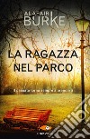 La ragazza nel parco. E-book. Formato EPUB ebook