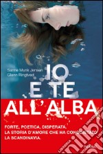 Io e te all'alba. E-book. Formato EPUB