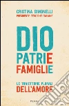 Dio. Patrie. Famiglie. Le traiettorie plurali dell'amore. E-book. Formato EPUB ebook di Cristina Simonelli