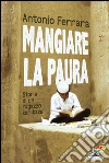 Mangiare la paura. Storia di un ragazzo kamikaze. E-book. Formato EPUB ebook di Antonio Ferrara