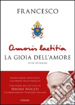 Amoris Laetitia. La gioia dell'amore. L'esortazione apostolica sull'amore nella famiglia. Con guida alla lettura di Serena Noceti. Ediz. integrale. E-book. Formato EPUB ebook