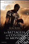 Il tramonto dell'impero. La battaglia ai confini del mondo. E-book. Formato EPUB ebook