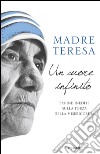 Un cuore infinito. E-book. Formato EPUB ebook di Teresa di Calcutta (santa)