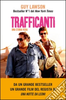 Trafficanti. E-book. Formato EPUB ebook di Guy Lawson