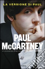 La versione di Paul. In conversazione con Paul Du Noyer. E-book. Formato EPUB ebook