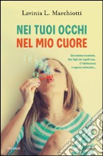 Nei tuoi occhi nel mio cuore. E-book. Formato EPUB ebook