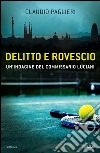 Delitto e rovescio. E-book. Formato EPUB ebook di Claudio Paglieri