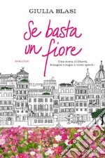 Se basta un fiore. E-book. Formato EPUB ebook