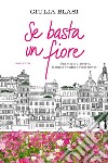 Se basta un fiore. E-book. Formato EPUB ebook di Giulia Blasi