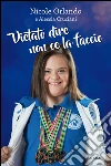 Vietato dire non ce la faccio. E-book. Formato EPUB ebook di Nicole Orlando