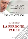 La perdono, Padre. E-book. Formato EPUB ebook