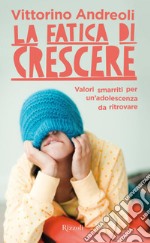 La fatica di crescere. E-book. Formato EPUB ebook