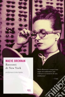 Racconti di New York. E-book. Formato EPUB ebook di Maeve Brennan