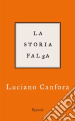 La storia falsa. E-book. Formato EPUB ebook