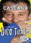 Dico tutto. E se fa caldo gioco all'ombra. E-book. Formato EPUB ebook