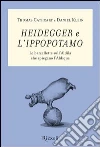 Heidegger e l'ippopotamo. Le barzellette sull'aldilà che spiegano l'aldiqua. E-book. Formato EPUB ebook di Daniel Klein
