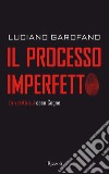 Il processo imperfetto. E-book. Formato EPUB ebook