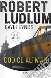 Codice Altman. E-book. Formato EPUB ebook di Robert Ludlum
