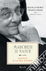 Marchesi si nasce. Questa è la mia storia. E-book. Formato EPUB ebook