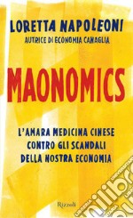 Maonomics. L'amara medicina cinese contro gli scandali della nostra economia. E-book. Formato EPUB ebook