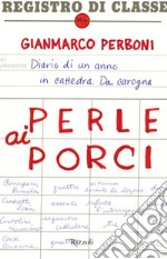 Perle ai porci. Diario di un anno in cattedra. Da carogna. E-book. Formato EPUB ebook