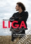 Liga. La biografia. E-book. Formato EPUB ebook