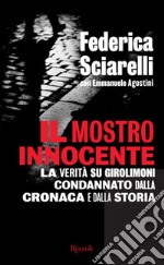 Il mostro innocente. La verità su Girolimoni condannato dalla cronaca e dalla storia. E-book. Formato EPUB ebook