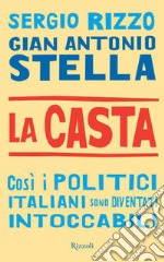 La casta. Perché i politici italiani continuano a essere intoccabili. E-book. Formato EPUB ebook